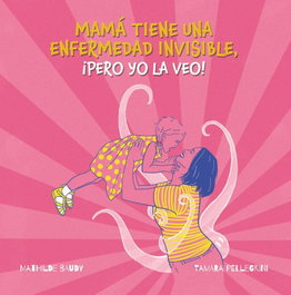 HACHETTE HEROES, Mi madre tiene una enfermedad invisible, ¡pero yo la veo!