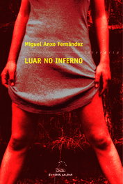 Luar no inferno, Miguel Anxo Fernández - GALAXIA