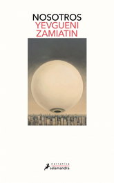 Nosotros, Yevgeny Zamyatin - SALAMANDRA