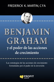 PROFIT, Benjamin Graham y el poder de las acciones de crecimiento - Frederick K. Martin