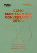 REVERTE MANAGEMENT, Cómo mantener una conversación difícil - Harvard Business Review