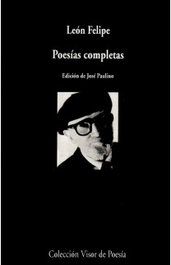 Poesías Completas, León Felipe - VISOR EDITORIAL