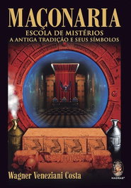 Maçonaria - Escola de Mistérios, Wagner Veneziani Costa - MADRAS EDITORA