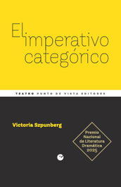 El imperativo categórico, Victoria Szpunberg Witt - PUNTO DE VISTA