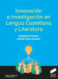 Innovación e investigación en Lengua Castellana y Literatura, M.ª Magdalena Romera Ciria, Gabriel Rubio-Navarro - SINTESIS EDITORIAL