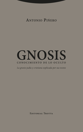 Gnosis. Conocimiento de lo oculto, Antonio Piñero - TROTTA EDITORIAL