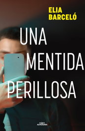 ALFAGUARA, Una mentida perillosa, Elia Barceló - ALFAGUARA