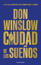 Ciudad de los sueños, Don Winslow - HARPER COLLINS IBERICA
