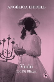 Vudu, Angelica Liddell - LA UÑA ROTA