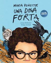 Maria Beneyto, una dona forta, Josep Ballester - BROMERA EDICIONS