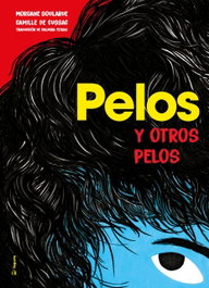 Pelos, Morgane Soularue - VEGUETA EDICIONES