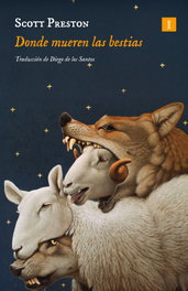 Donde mueren las bestias, Scott Preston - IMPEDIMENTA