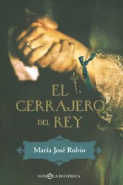 LA ESFERA DE LOS LIBROS, El cerrajero del rey, María José Rubio - LA ESFERA DE LOS LIBROS