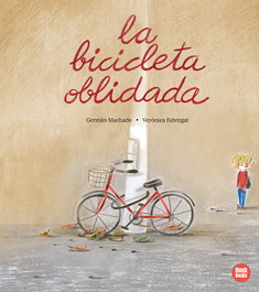 BINDI BOOKS, La bicicleta oblidada - Germán Machado