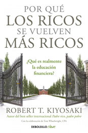 DEBOLSILLO, Por qué los ricos se vuelven más ricos - DEBOLSILLO