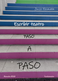 Escribir teatro paso a paso, Julio Escalada - FUNDAMENTOS EDITORIAL