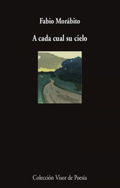 A cada cual su cielo, Fabio Morábito - VISOR EDITORIAL