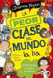 La peor clase del mundo 2. La peor clase del mundo a lía, Joanna Nadin - DESTINO INFANTIL