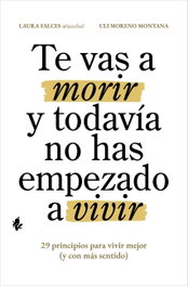 Te vas a morir y todavía no has empezado a vivir, Laura Falces - TENOS