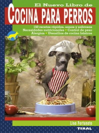 TIKAL EDICIONES, El nuevo libro de cocina para perros