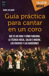 Guía práctica para cantar en un coro, Isabel Villagar - ROBINBOOK EDICIONES