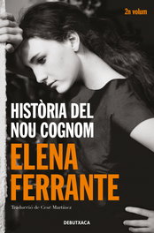 Història del nou cognom, Elena Ferrante - DEBUTXACA