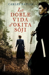 La doble vida d'Okita Soji, Carles Batlle Jordà - COLUMNA EDICIONS