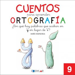 DYLAR EDICIONES, Cuentos para aprender ortografía. ¿Por qué hay palabras que acaban en 'y' y no e - María Valenzuela Góngora