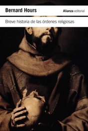 Breve historia de las órdenes religiosas, Bernard Hours - ALIANZA