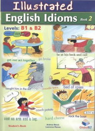 GLOBAL ELT.(ANDREW BETSIS ELT), Illustrated English Idioms B1-B2