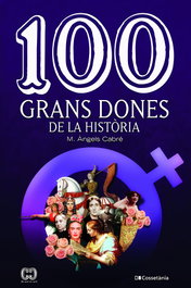 100 grans dones de la història, Maria Àngels Cabré Castells - COSSETANIA EDICIONS