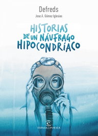 Historias de un náufrago hipocondríaco, Defreds/Gomez Iglesias, Jose A. - Espasa Calpe