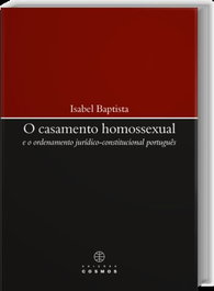 Casamento Homossexual e o Ordenamento Jurídico-Constitucional Português, EDIÇOES COSMOS