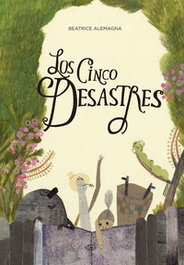 A BUEN PASO, Los cinco desastres - Beatrice Alemagna