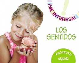 ALGAIDA, Proyecto Los Sentidos 3-5 Años. ¡Me Interesa! 2019 - VV.AA.