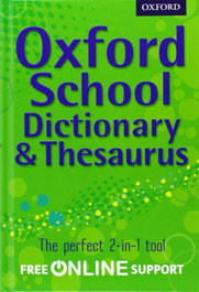 Oxford University Press Oxford School Dictionary & Thesaurus: A One-Stop Dictionary