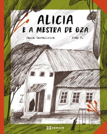 XERAIS, Alicia e a mestra de Oza - Paula Carballeira