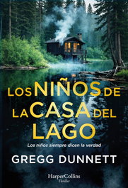 Los niños de la casa del lago, Gregg Dunnett - Harper Collins Iberica
