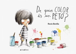 DE QUIN COLOR ES UN PETÓ?, Rocio Bonilla - ANIMALLIBRES, S.L.