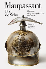ALIANZA, Bola de Sebo: Cuentos de guerra y de otros desastres, Guy de Maupassant - ALIANZA