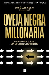 Oveja negra millonaria, José Luis Sena - EDICIONES B