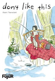 Don´t like this, Kaori Tsurutani - FUJUR