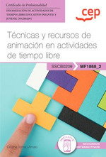 CEP EDITORIAL, MANUAL TECNICAS Y RECURSOS DE ANIMACION EN ACTIVIDADES DE TIEMPO LIBRE
