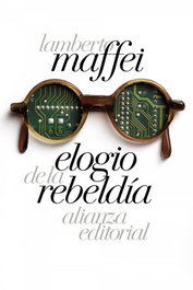 Elogio de la rebeldía, Lamberto Maffei - ALIANZA