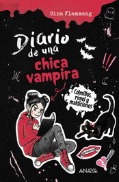 Diario de una chica vampira. Colmillos, rímel y maldiciones, Sina Flammang - ANAYA