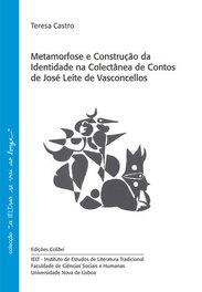 Metamorfose e Construção da Identidade na Colectânea de Contos de José Leite de Vasconcellos, Teresa Castro - EDIÇOES COLIBRI