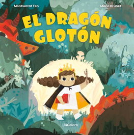 El dragón glotón, Montse Ten - LA GALERA