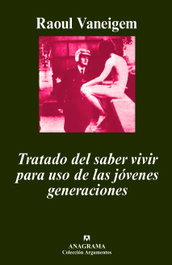 Tratado del saber vivir, Raoul Vaneigem - Anagrama