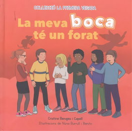 La meva boca té un forat, Cristina Benajes, Nuria Burrull - EXCELLENCE EDITORIAL