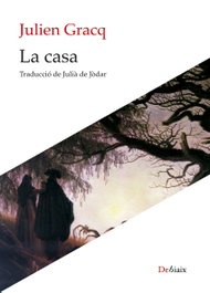 La casa, Julien Gracq - LLEONARD MUNTANER